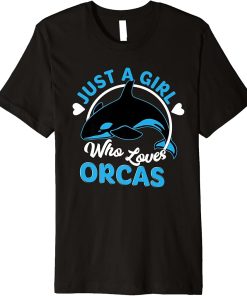 Just A Girl Who Loves Orcas Killer Whales Premium T-Shirt